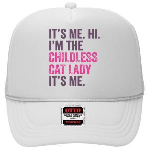 Its Me Hi IM The Childless Cat Lady ItS Me High Crown Mesh Back Trucker Hat