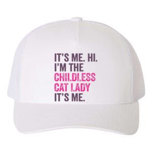 Its Me Hi IM The Childless Cat Lady ItS Me Yupoong Adult 5-Panel Trucker Hat