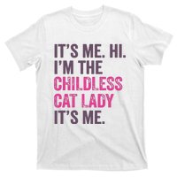 Its Me Hi IM The Childless Cat Lady ItS Me T-Shirt