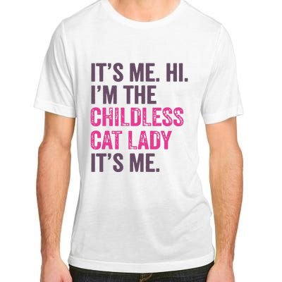 Its Me Hi IM The Childless Cat Lady ItS Me Adult ChromaSoft Performance T-Shirt