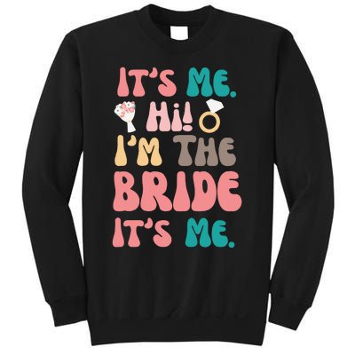 Its Me Hi Im The Bride Its Me Bachelorette Sweatshirt