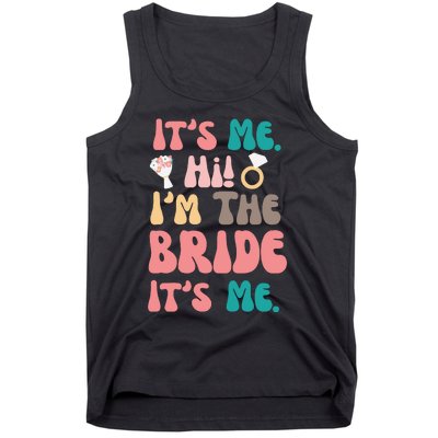 Its Me Hi Im The Bride Its Me Bachelorette Tank Top