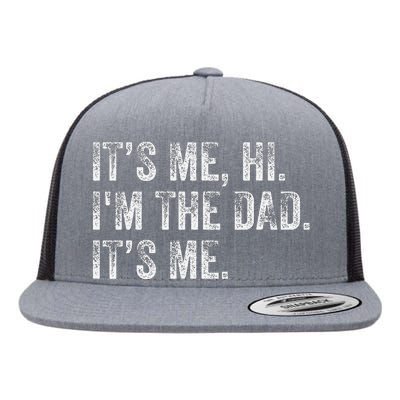 It's Me Hi I'm The Dad It's Me Funny For Dad Father's Day Flat Bill Trucker Hat