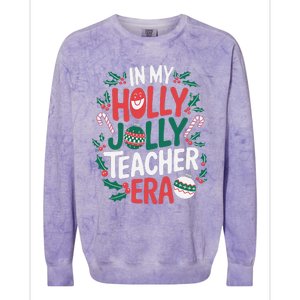 In My Holly Xmas Jolly Teacher Era Christmas Holiday Vibe Colorblast Crewneck Sweatshirt