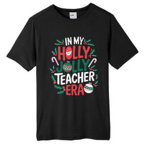 In My Holly Xmas Jolly Teacher Era Christmas Holiday Vibe Tall Fusion ChromaSoft Performance T-Shirt