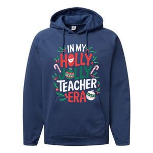 In My Holly Xmas Jolly Teacher Era Christmas Holiday Vibe Performance Fleece Hoodie