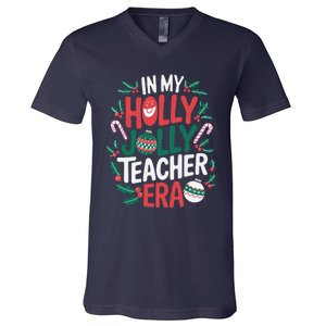 In My Holly Xmas Jolly Teacher Era Christmas Holiday Vibe V-Neck T-Shirt