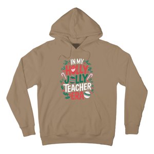 In My Holly Xmas Jolly Teacher Era Christmas Holiday Vibe Hoodie