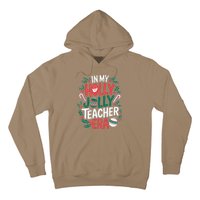 In My Holly Xmas Jolly Teacher Era Christmas Holiday Vibe Hoodie