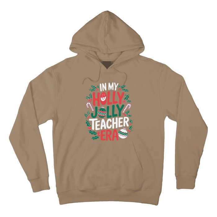 In My Holly Xmas Jolly Teacher Era Christmas Holiday Vibe Hoodie