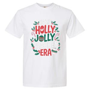 In My Holly Xmas Jolly Teacher Era Christmas Holiday Vibe Garment-Dyed Heavyweight T-Shirt