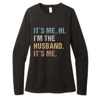 Its Me Hi Im The Husband Its Me For Dad Husband Womens CVC Long Sleeve Shirt