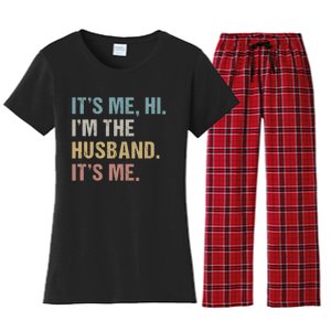 Its Me Hi Im The Husband Its Me For Dad Husband Women's Flannel Pajama Set