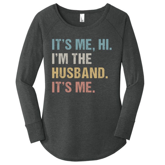 Its Me Hi Im The Husband Its Me For Dad Husband Women's Perfect Tri Tunic Long Sleeve Shirt