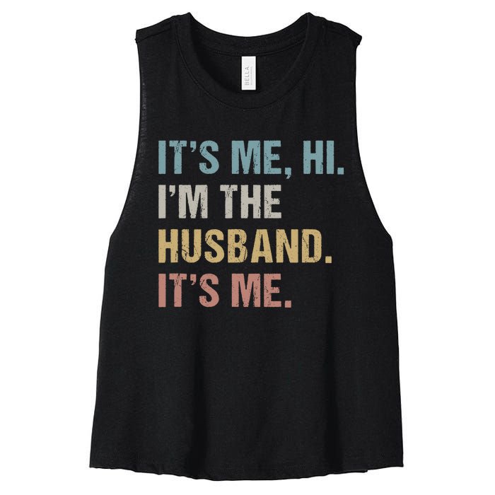 Its Me Hi Im The Husband Its Me For Dad Husband Women's Racerback Cropped Tank