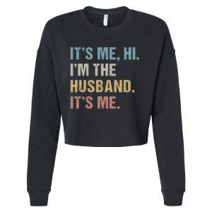 Its Me Hi Im The Husband Its Me For Dad Husband Cropped Pullover Crew