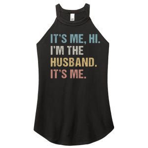 Its Me Hi Im The Husband Its Me For Dad Husband Women's Perfect Tri Rocker Tank