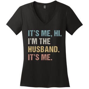 Its Me Hi Im The Husband Its Me For Dad Husband Women's V-Neck T-Shirt