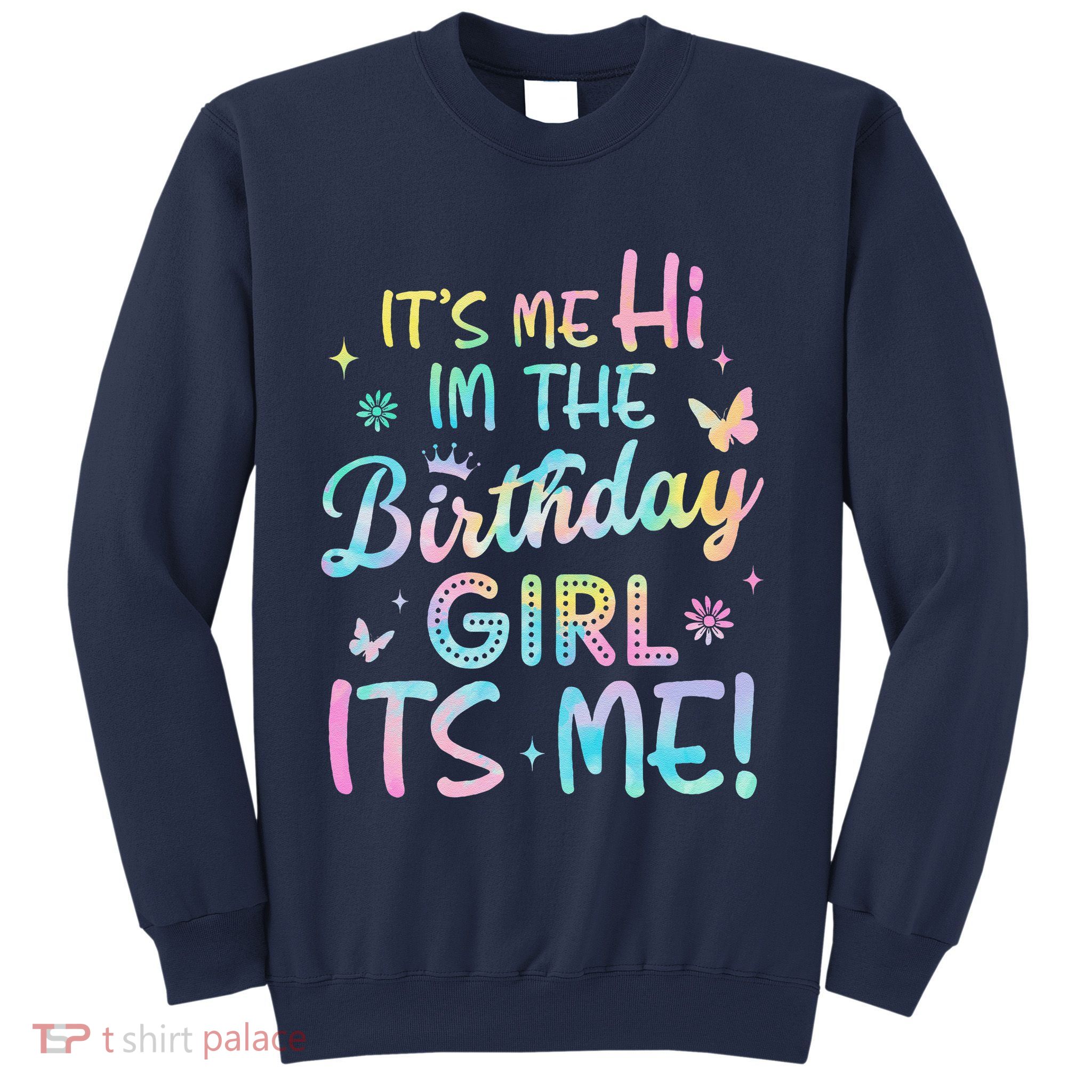 Its Me Hi Im The Birthday Its Me Birthday Party Sweatshirt