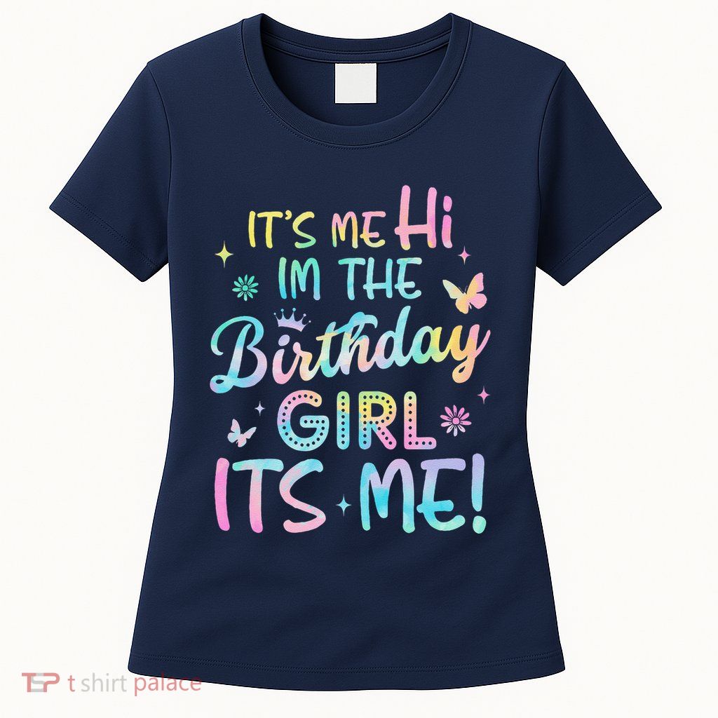 Its Me Hi Im The Birthday Its Me Birthday Party Womens T-Shirt