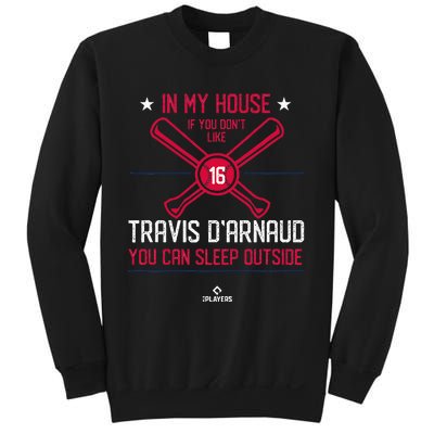 In My House Travis DArnaud Atlanta Funny Baseball Fan Sweatshirt