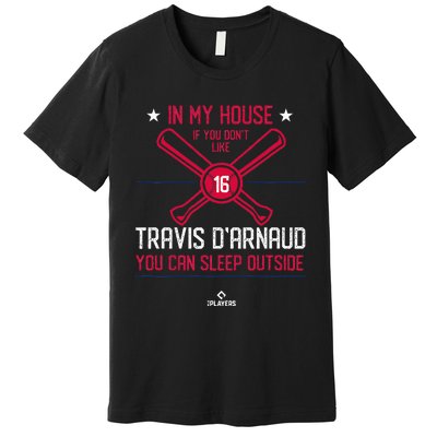 In My House Travis DArnaud Atlanta Funny Baseball Fan Premium T-Shirt