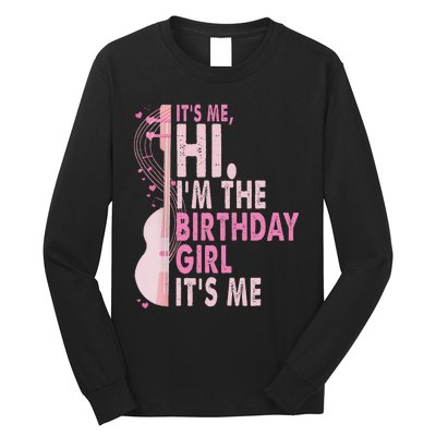 ItS Me Hi IM The Birthday Girl Fun Celebration Long Sleeve Shirt