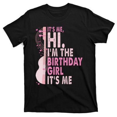 ItS Me Hi IM The Birthday Girl Fun Celebration T-Shirt