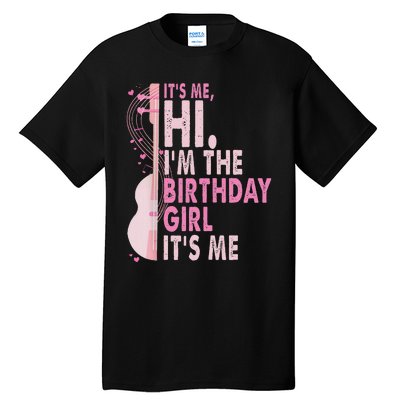 ItS Me Hi IM The Birthday Girl Fun Celebration Tall T-Shirt