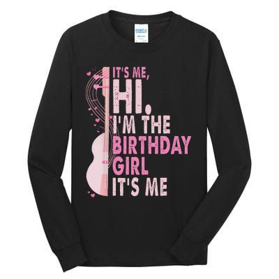 ItS Me Hi IM The Birthday Girl Fun Celebration Tall Long Sleeve T-Shirt