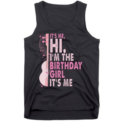 ItS Me Hi IM The Birthday Girl Fun Celebration Tank Top