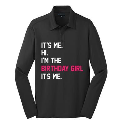 ItS Me Hi IM The Birthday Girl ItS Me Birthday Girl Party Silk Touch Performance Long Sleeve Polo