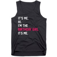 ItS Me Hi IM The Birthday Girl ItS Me Birthday Girl Party Tank Top