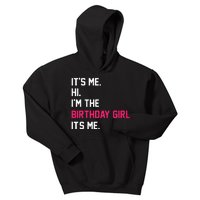 ItS Me Hi IM The Birthday Girl ItS Me Birthday Girl Party Kids Hoodie