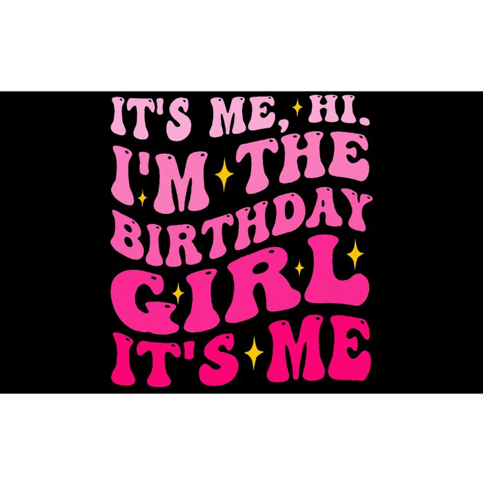 Its Me Hi IM The Birthday Girl Its Me Birthday Party Bumper Sticker