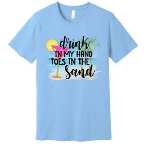 In My Hand Toes In The Sand Summer Vibes Beach Vacay Cool Gift Premium T-Shirt