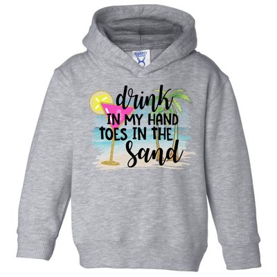 In My Hand Toes In The Sand Summer Vibes Beach Vacay Cool Gift Toddler Hoodie
