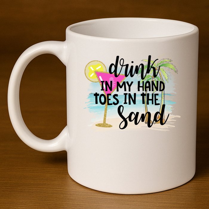 In My Hand Toes In The Sand Summer Vibes Beach Vacay Cool Gift 11oz C Handle Ceramic Mug