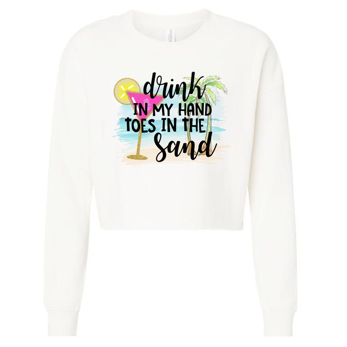 In My Hand Toes In The Sand Summer Vibes Beach Vacay Cool Gift Cropped Pullover Crew
