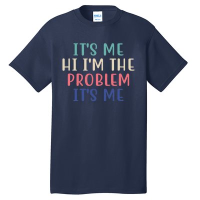 It's Me Hi I'm The Problem It's Me Taylor Lover Anti Hero Tall T-Shirt