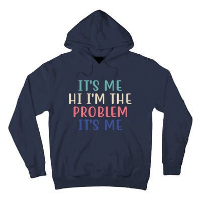 It's Me Hi I'm The Problem It's Me Taylor Lover Anti Hero Tall Hoodie