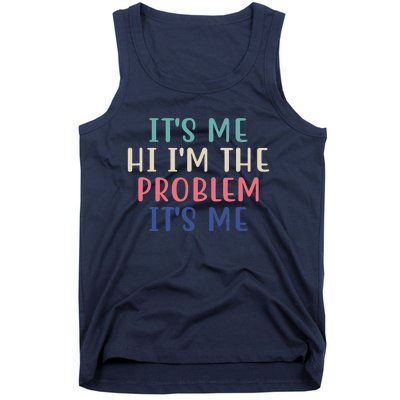 It's Me Hi I'm The Problem It's Me Taylor Lover Anti Hero Tank Top