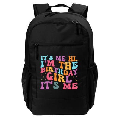 Its Me Hi IM The Birthday Girl Its Me Birthday Party Daily Commute Backpack