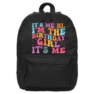 Its Me Hi IM The Birthday Girl Its Me Birthday Party 16 in Basic Backpack