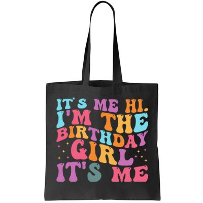 Its Me Hi IM The Birthday Girl Its Me Birthday Party Tote Bag