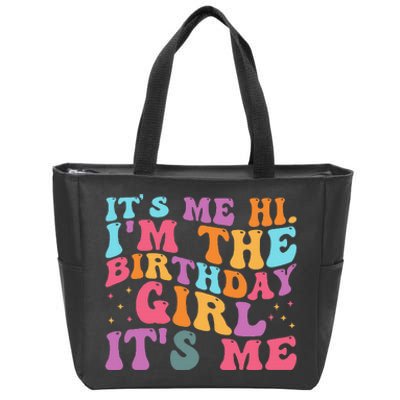 Its Me Hi IM The Birthday Girl Its Me Birthday Party Zip Tote Bag