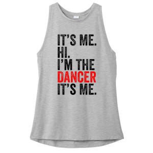 ItS Me Hi IM The Dancer ItS Me Retro Ladies PosiCharge Tri-Blend Wicking Tank