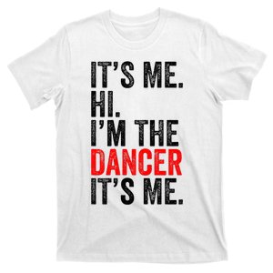 ItS Me Hi IM The Dancer ItS Me Retro T-Shirt