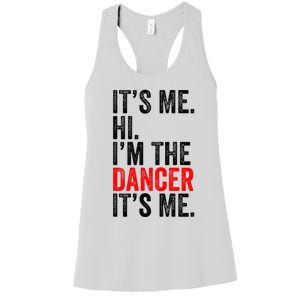 ItS Me Hi IM The Dancer ItS Me Retro Women's Racerback Tank