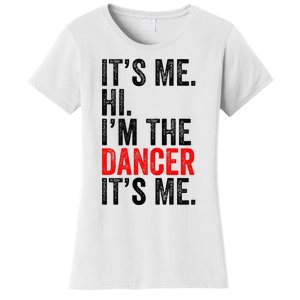 ItS Me Hi IM The Dancer ItS Me Retro Women's T-Shirt